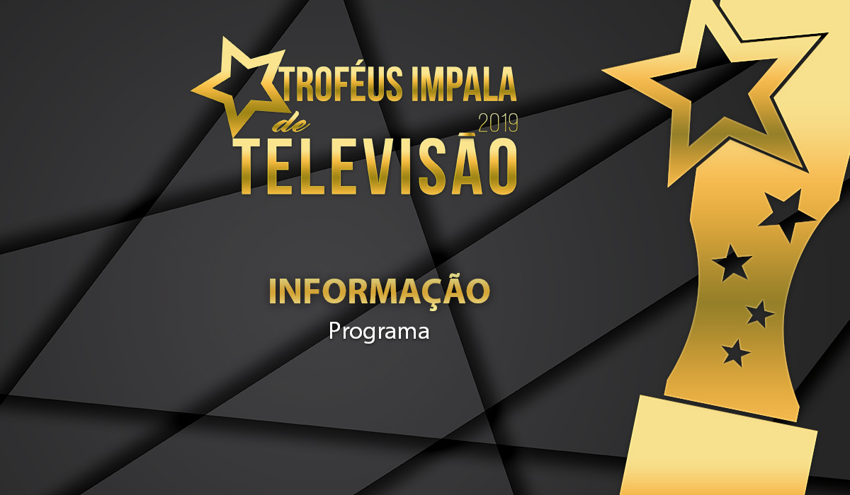 Troféus Impala de Televisão 2019: Nomeados para o prémio de Melhor Programa de Informação