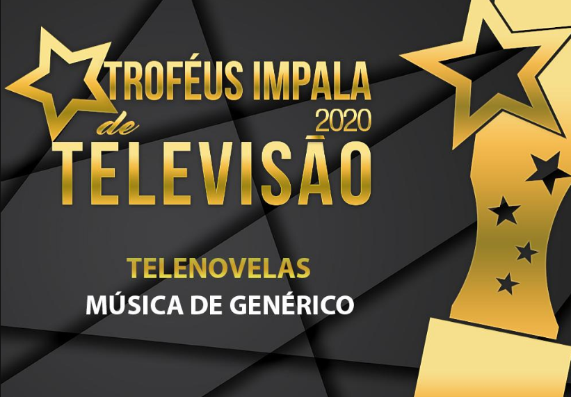 Troféus Impala de Televisão 2020: Nomeadas para Melhor Música de Genérico